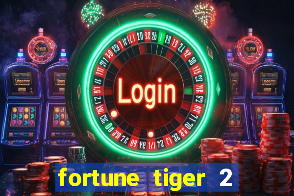 fortune tiger 2 revenge plataforma